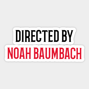 Directed by Noah Baumbach Sticker